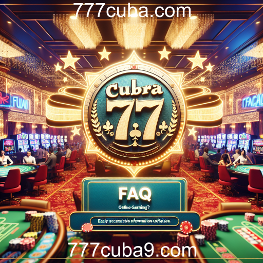 Guia Completo da Seção de Perguntas Frequentes no 777cuba.com